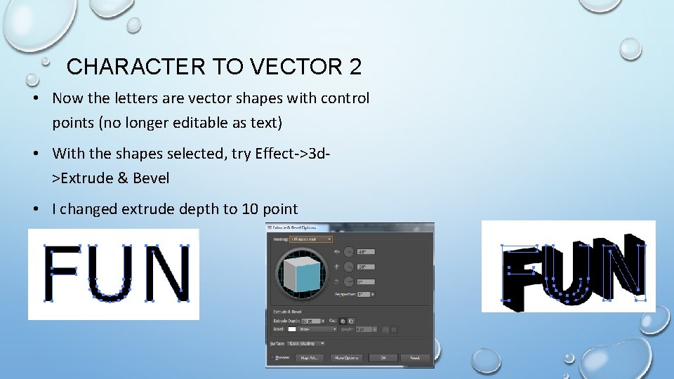 CHARACTER TO VECTOR 2 • Now the letters are vector shapes with control points