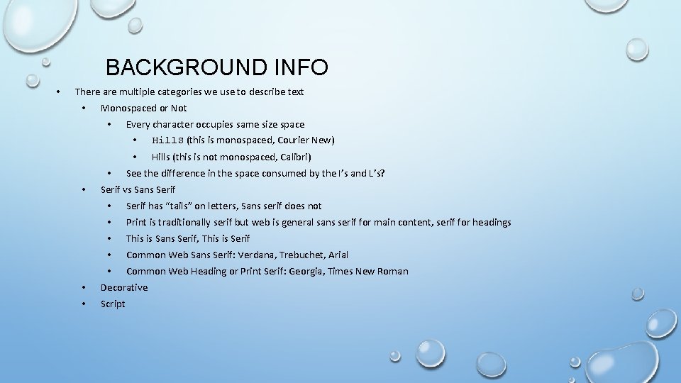 BACKGROUND INFO • There are multiple categories we use to describe text • Monospaced