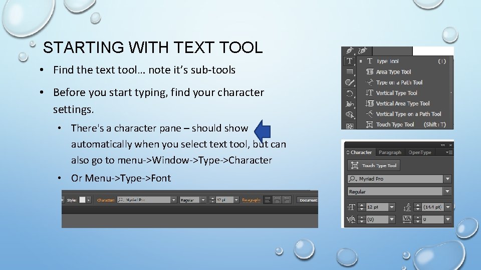 STARTING WITH TEXT TOOL • Find the text tool… note it’s sub-tools • Before