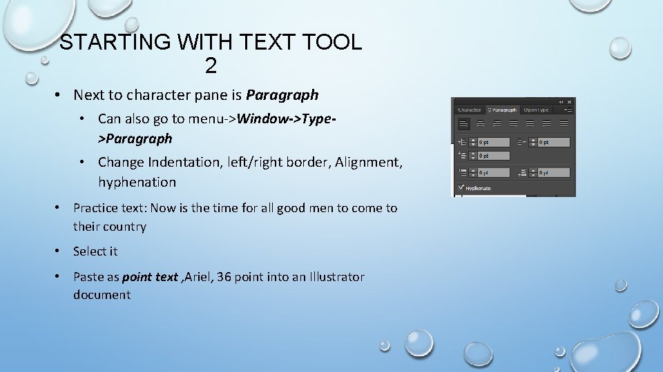 STARTING WITH TEXT TOOL 2 • Next to character pane is Paragraph • Can