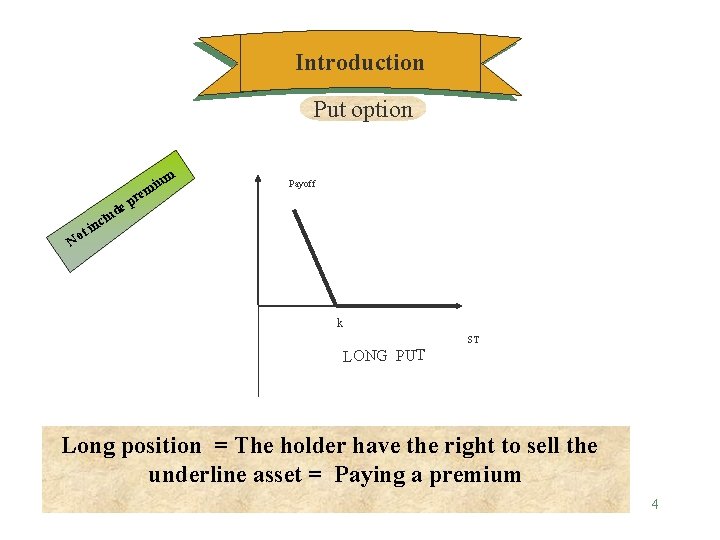 Introduction Put option um t No de clu i rem Payoff p in k