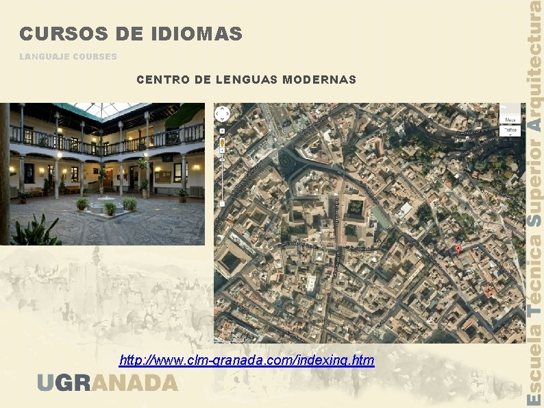CURSOS DE IDIOMAS LANGUAJE COURSES CENTRO DE LENGUAS MODERNAS http: //www. clm-granada. com/indexing. htm