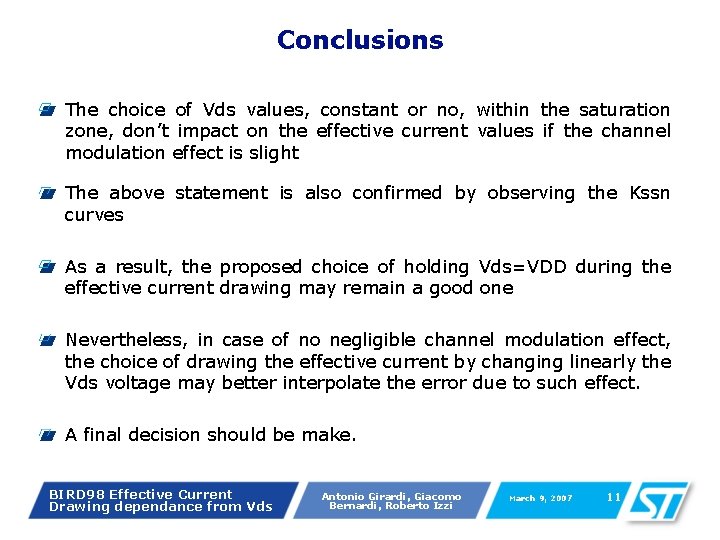 Conclusions The choice of Vds values, constant or no, within the saturation zone, don’t