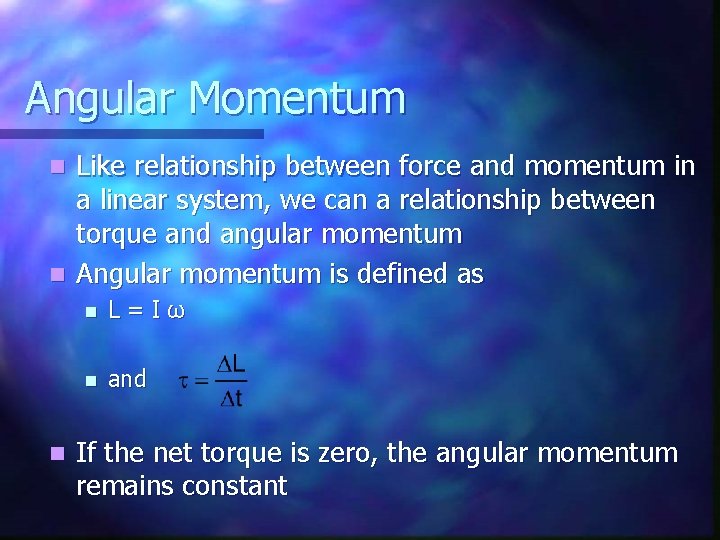 Angular Momentum Like relationship between force and momentum in a linear system, we can