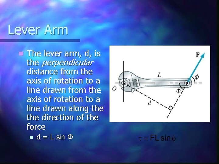 Lever Arm n The lever arm, d, is the perpendicular distance from the axis