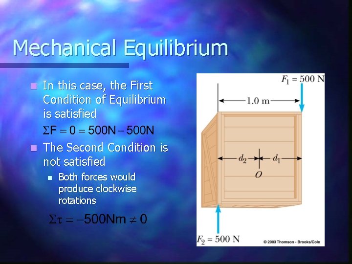 Mechanical Equilibrium n In this case, the First Condition of Equilibrium is satisfied n