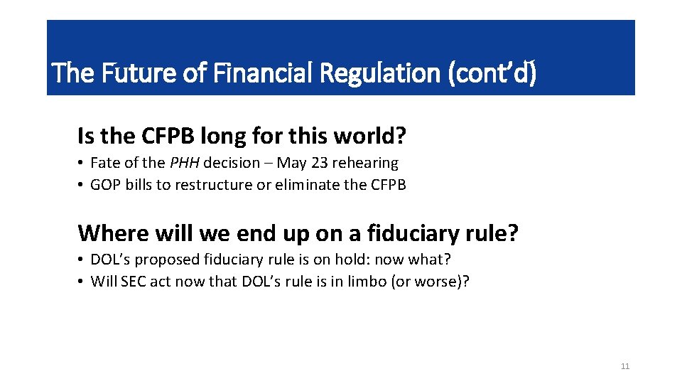 The Future of Financial Regulation (cont’d) Is the CFPB long for this world? •