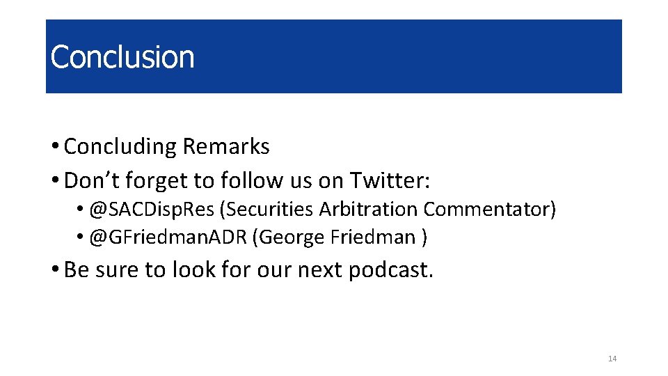 Conclusion • Concluding Remarks • Don’t forget to follow us on Twitter: • @SACDisp.