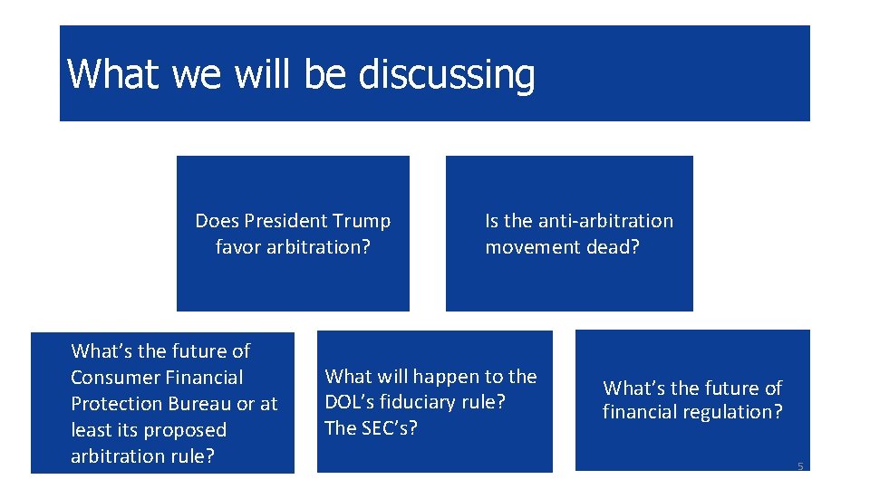 What we will be discussing Does President Trump favor arbitration? What’s the future of