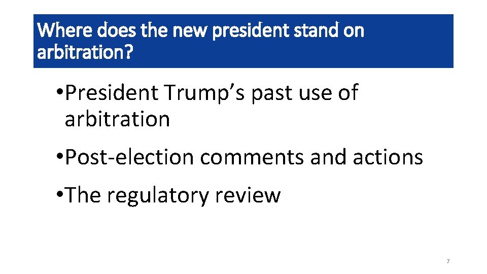 Where does the new president stand on arbitration? • President Trump’s past use of