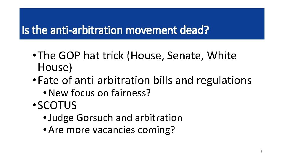 Is the anti-arbitration movement dead? • The GOP hat trick (House, Senate, White House)