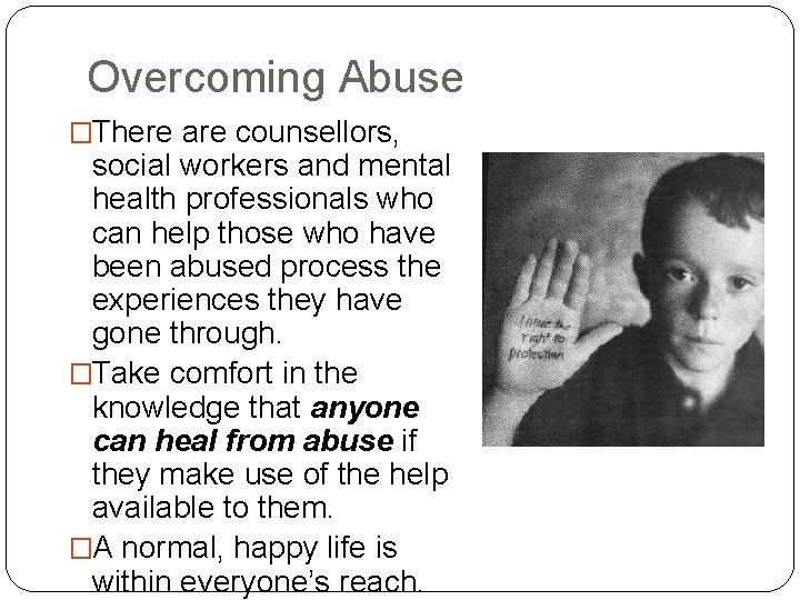 Overcoming Abuse �There are counsellors, social workers and mental health professionals who can help