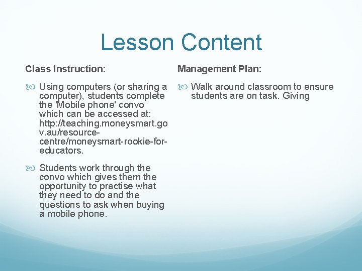 Lesson Content Class Instruction: Management Plan: Using computers (or sharing a Walk around classroom