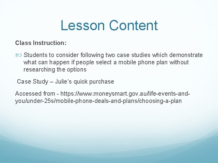 Lesson Content Class Instruction: Students to consider following two case studies which demonstrate what