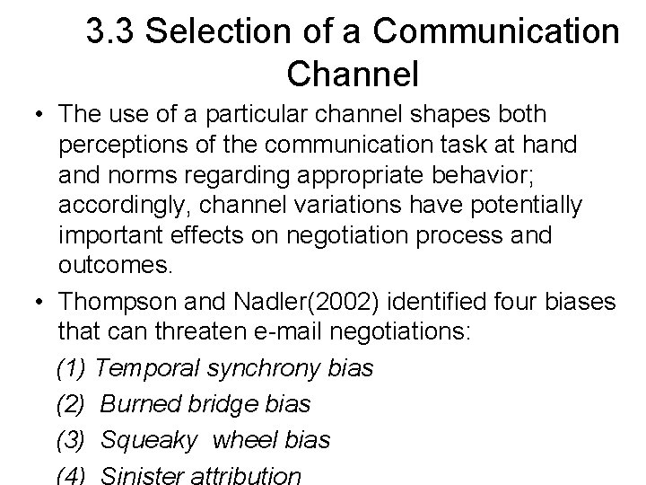 3. 3 Selection of a Communication Channel • The use of a particular channel 3. 3 Selection of a Communication Channel • The use of a particular channel