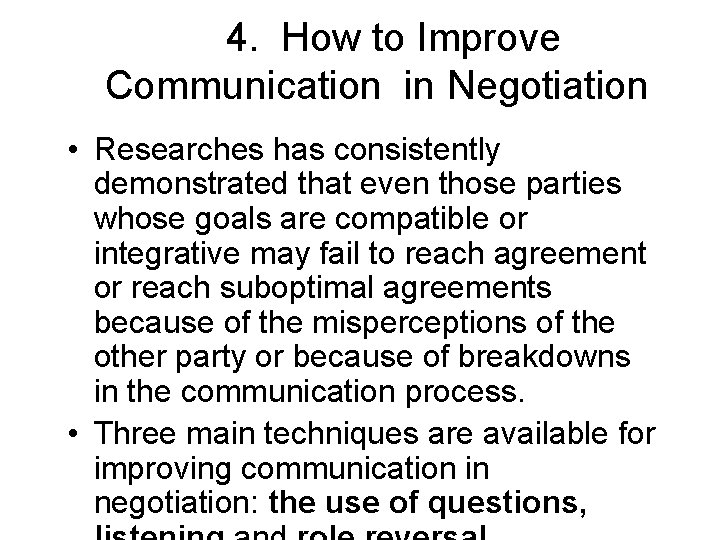 4. How to Improve Communication in Negotiation • Researches has consistently demonstrated that even 4. How to Improve Communication in Negotiation • Researches has consistently demonstrated that even