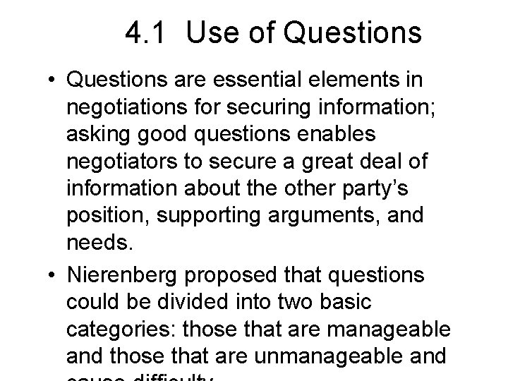 4. 1 Use of Questions • Questions are essential elements in negotiations for securing 4. 1 Use of Questions • Questions are essential elements in negotiations for securing
