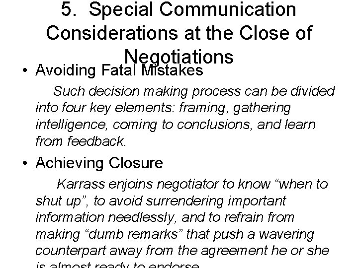 5. Special Communication Considerations at the Close of Negotiations • Avoiding Fatal Mistakes Such 5. Special Communication Considerations at the Close of Negotiations • Avoiding Fatal Mistakes Such