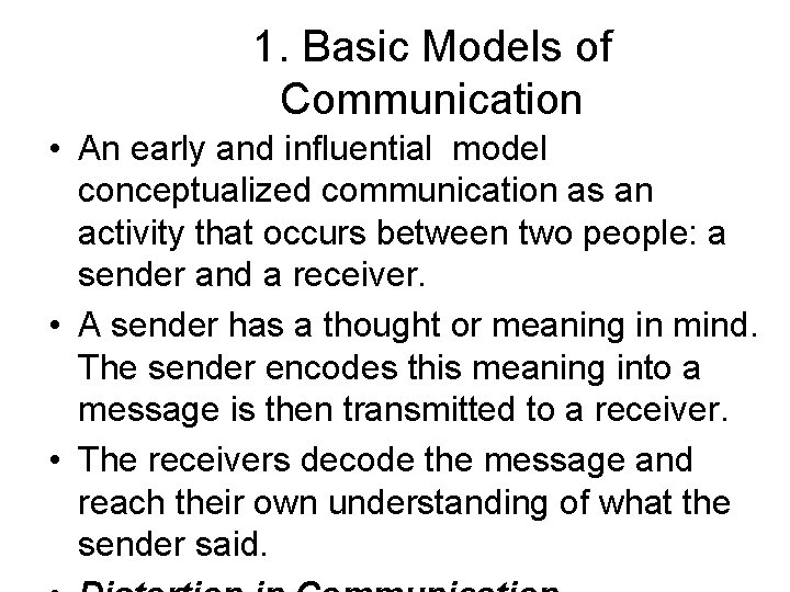 1. Basic Models of Communication • An early and influential model conceptualized communication as 1. Basic Models of Communication • An early and influential model conceptualized communication as