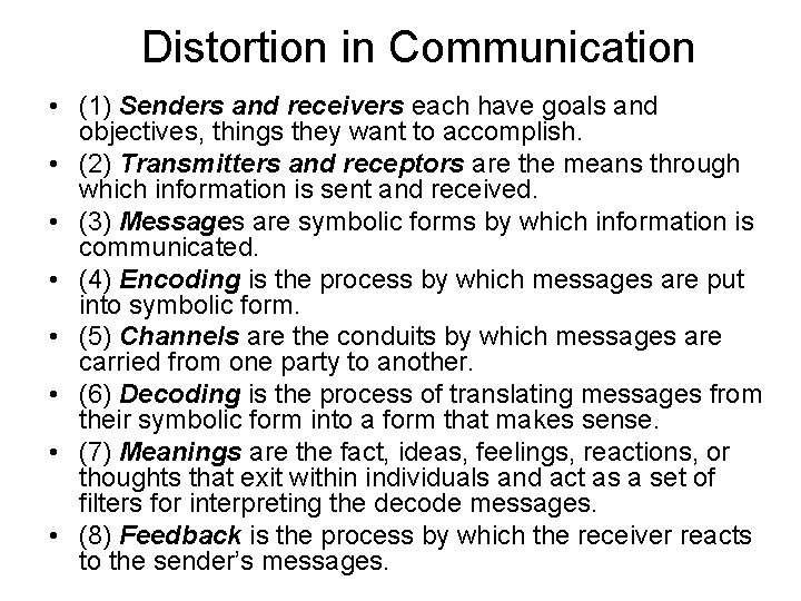 Distortion in Communication • (1) Senders and receivers each have goals and objectives, things Distortion in Communication • (1) Senders and receivers each have goals and objectives, things