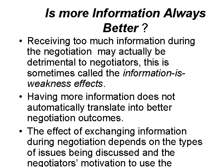 Is more Information Always Better ? • Receiving too much information during the negotiation Is more Information Always Better ? • Receiving too much information during the negotiation