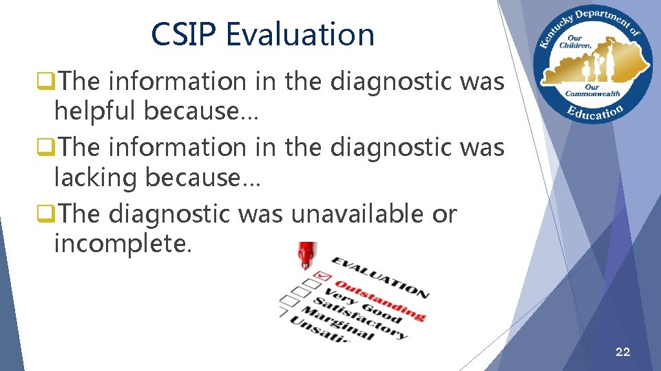 CSIP Evaluation q. The information in the diagnostic was helpful because… q. The information