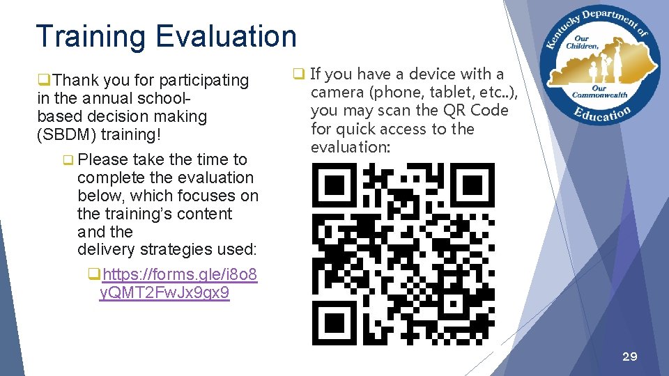 Training Evaluation q. Thank you for participating in the annual schoolbased decision making (SBDM)