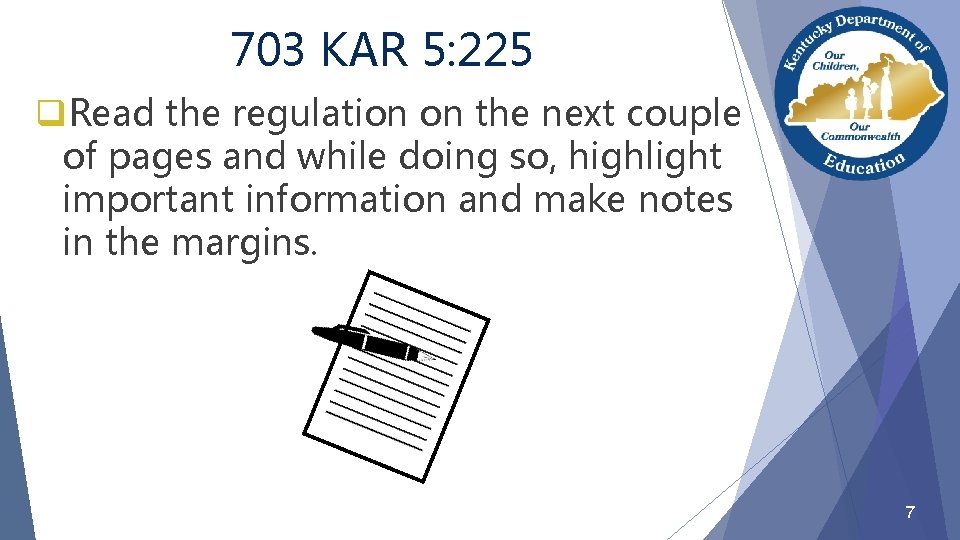 703 KAR 5: 225 q. Read the regulation on the next couple of pages