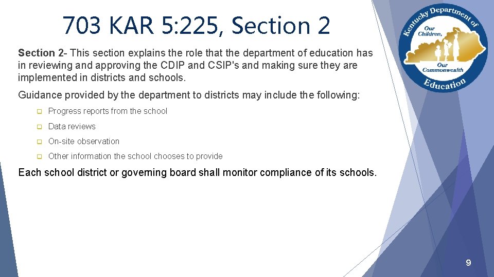 703 KAR 5: 225, Section 2 - This section explains the role that the