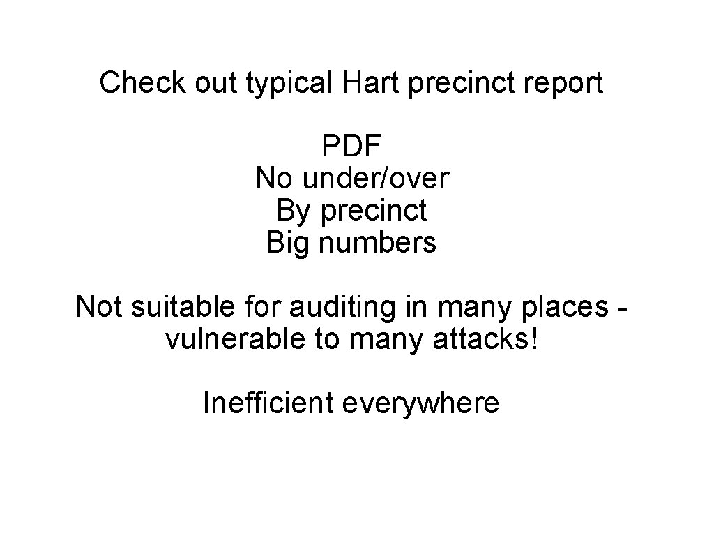 Check out typical Hart precinct report PDF No under/over By precinct Big numbers Not