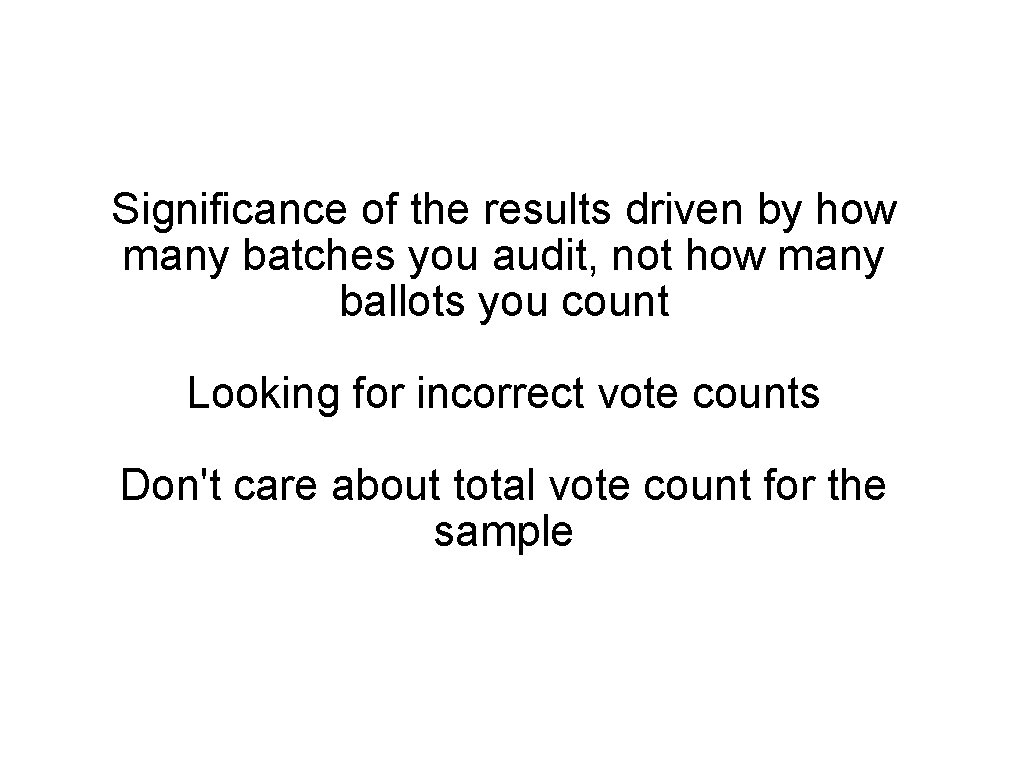 Significance of the results driven by how many batches you audit, not how many