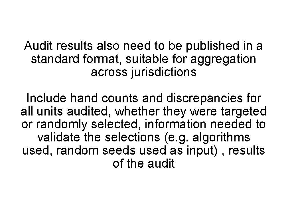 Audit results also need to be published in a standard format, suitable for aggregation