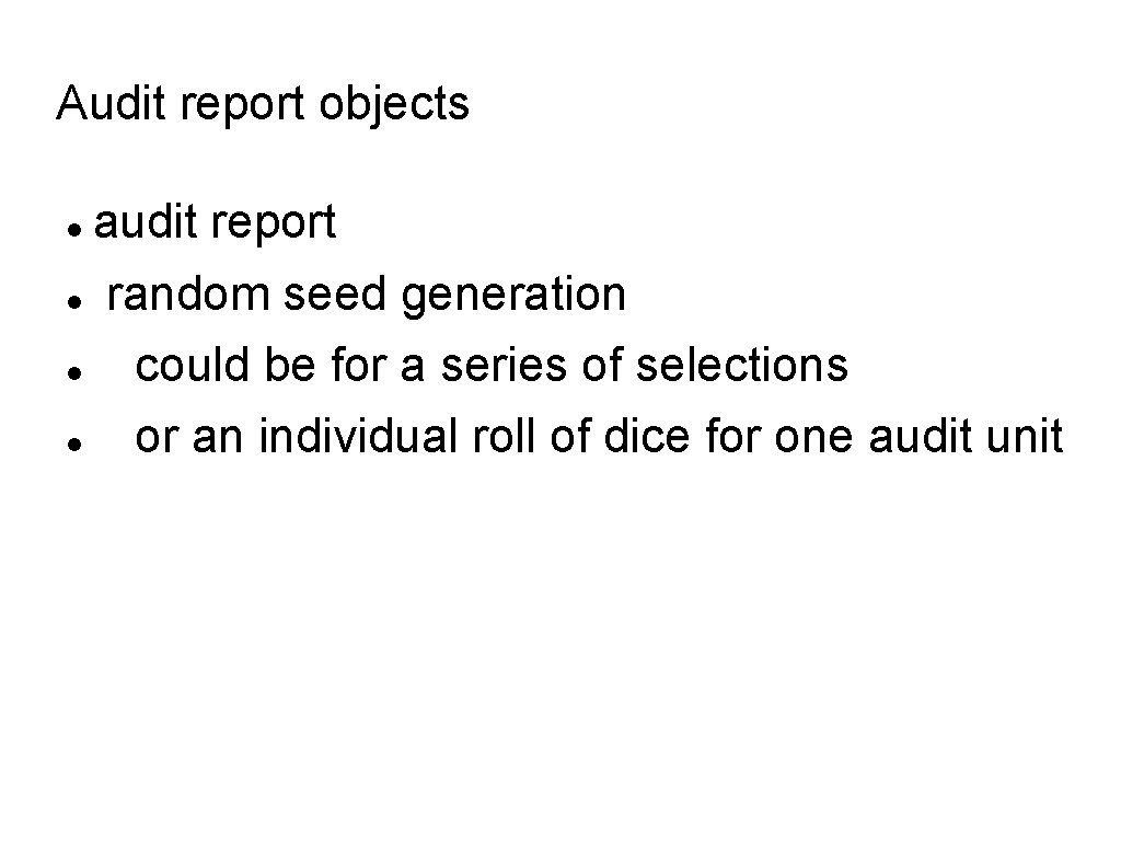 Audit report objects audit report random seed generation could be for a series of