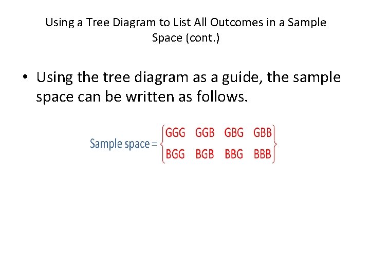 Using a Tree Diagram to List All Outcomes in a Sample Space (cont. )