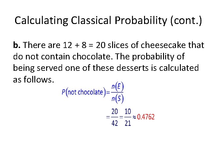 Calculating Classical Probability (cont. ) b. There are 12 + 8 = 20 slices