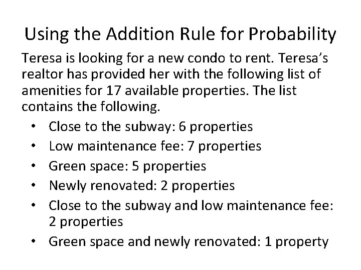 Using the Addition Rule for Probability Teresa is looking for a new condo to