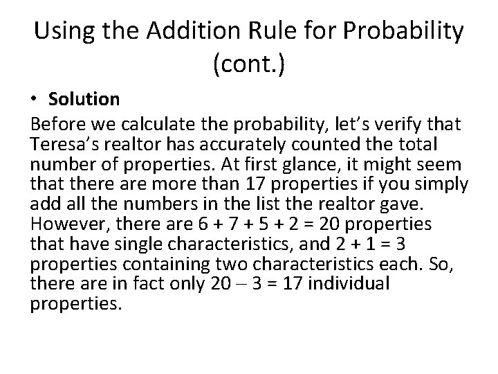 Using the Addition Rule for Probability (cont. ) • Solution Before we calculate the