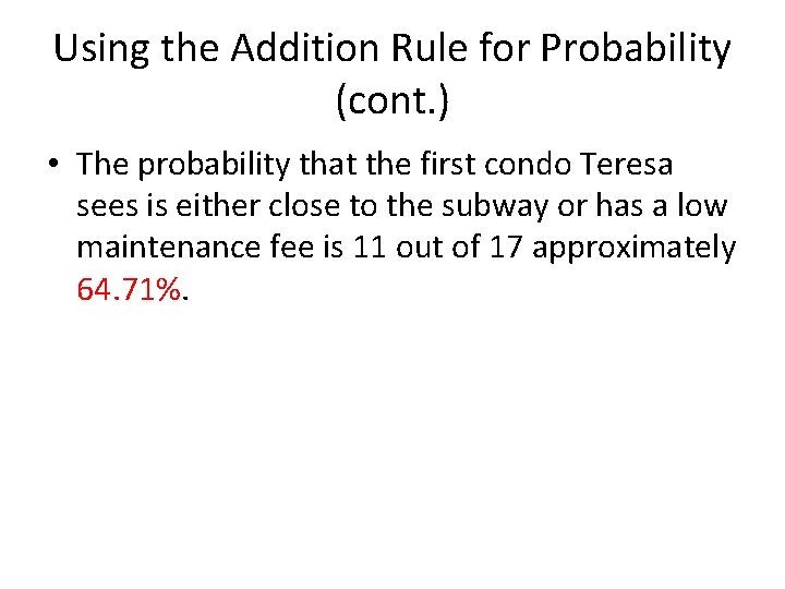 Using the Addition Rule for Probability (cont. ) • The probability that the first
