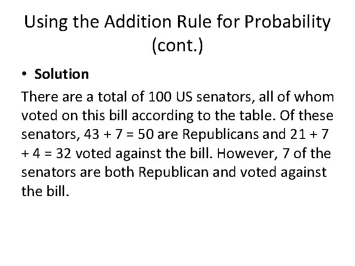 Using the Addition Rule for Probability (cont. ) • Solution There a total of