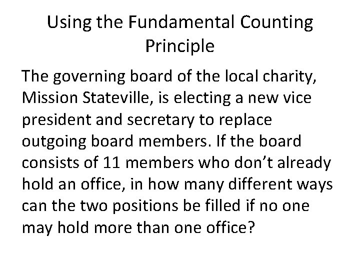 Using the Fundamental Counting Principle The governing board of the local charity, Mission Stateville,