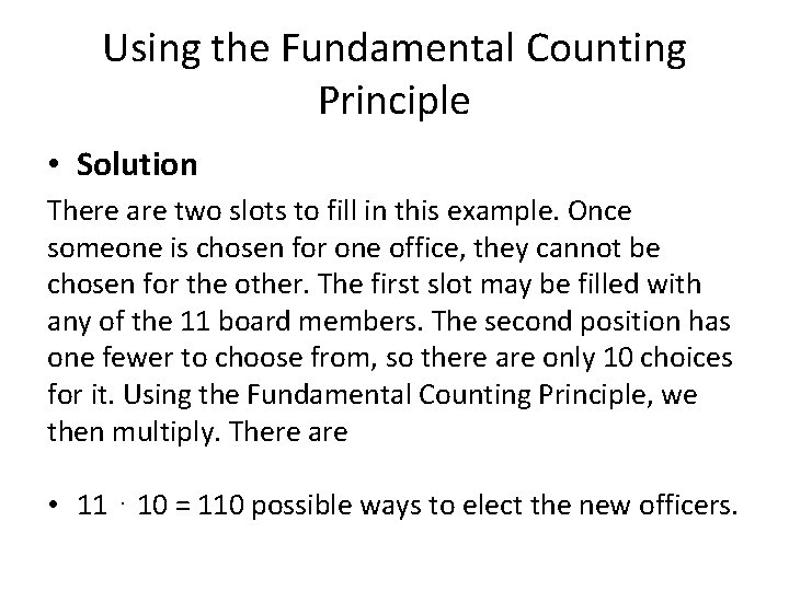 Using the Fundamental Counting Principle • Solution There are two slots to fill in