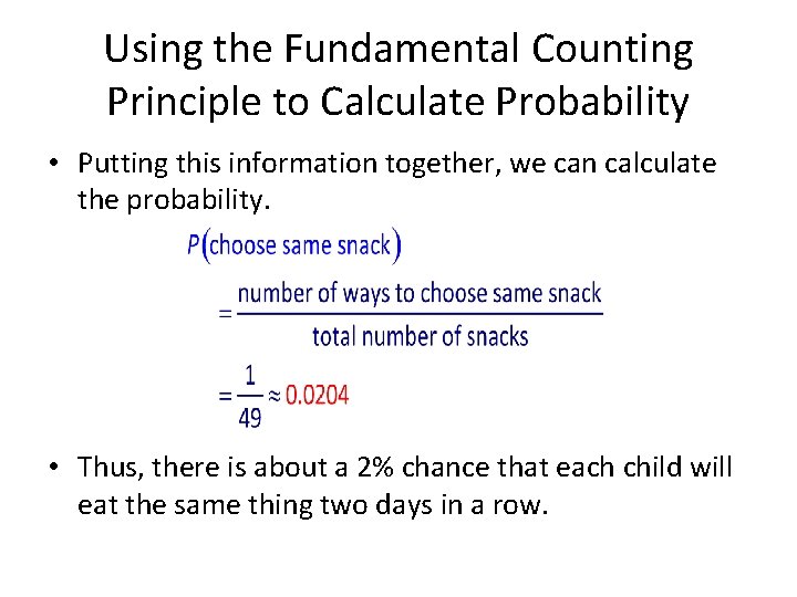 Using the Fundamental Counting Principle to Calculate Probability • Putting this information together, we
