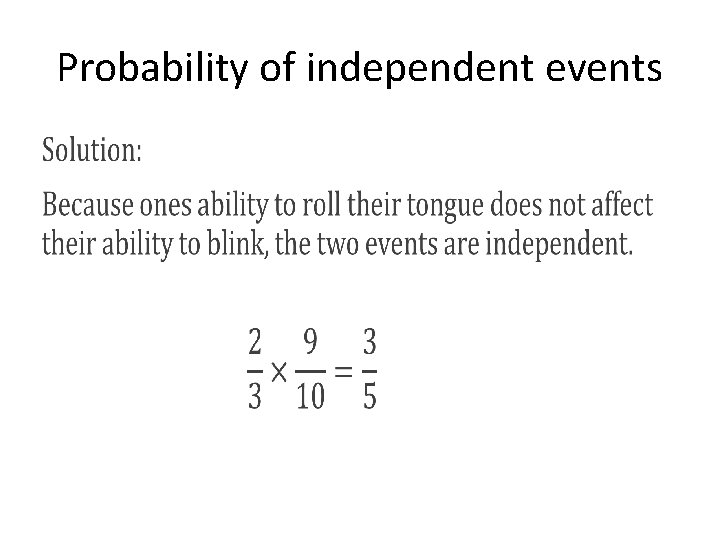 Probability of independent events • 