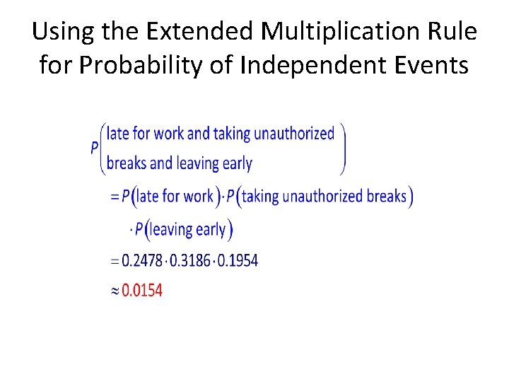 Using the Extended Multiplication Rule for Probability of Independent Events 