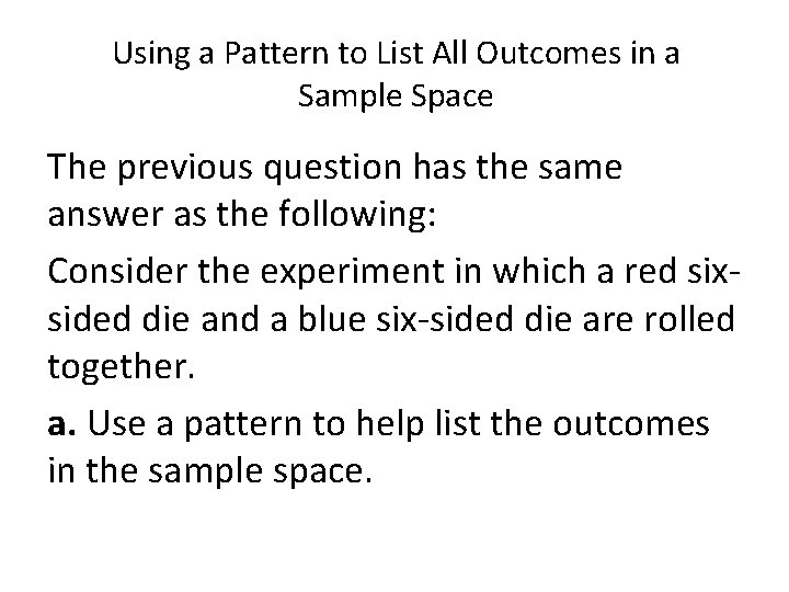 Using a Pattern to List All Outcomes in a Sample Space The previous question