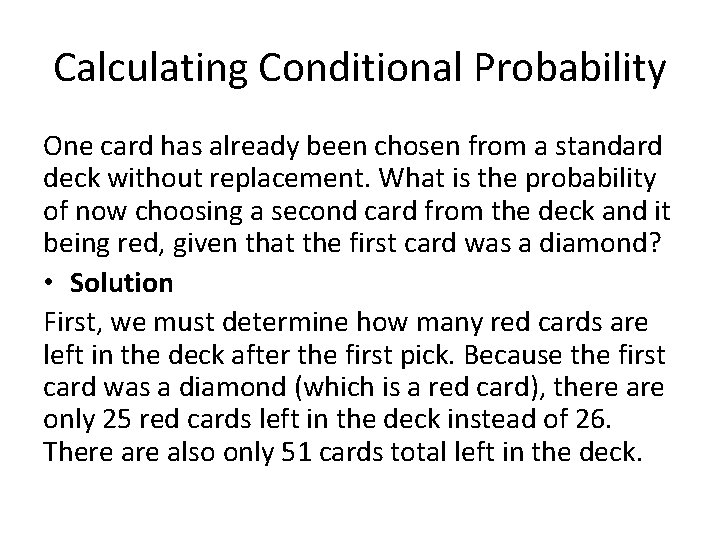 Calculating Conditional Probability One card has already been chosen from a standard deck without