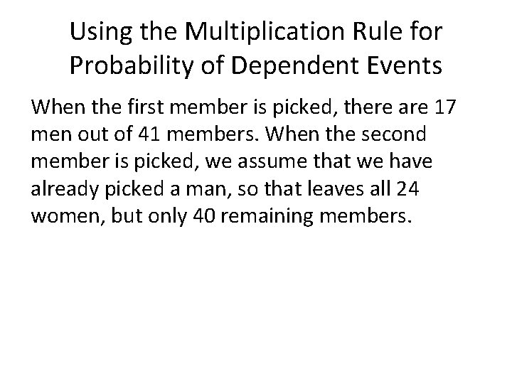 Using the Multiplication Rule for Probability of Dependent Events When the first member is