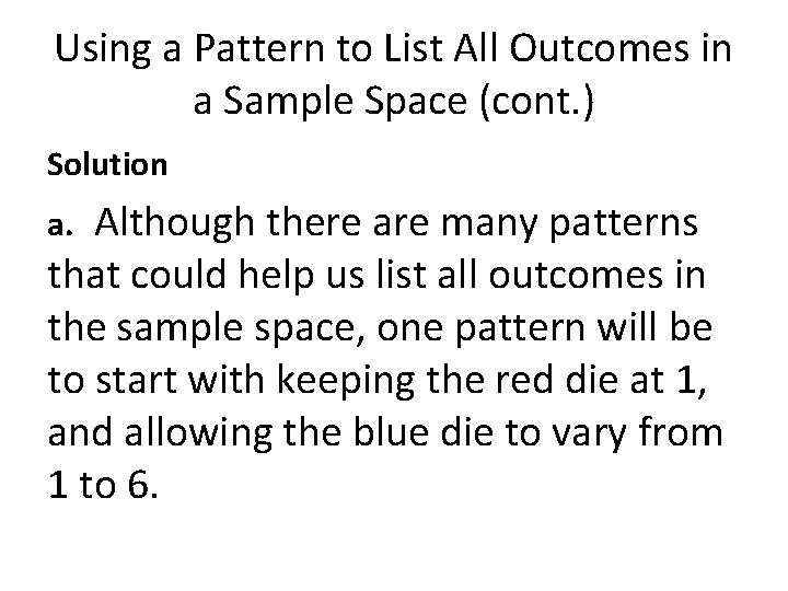 Using a Pattern to List All Outcomes in a Sample Space (cont. ) Solution