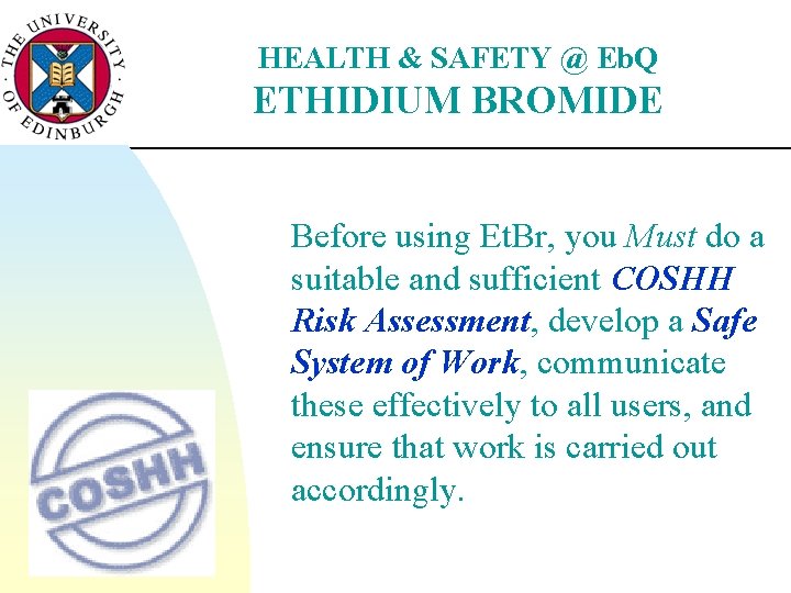 HEALTH & SAFETY @ Eb. Q ETHIDIUM BROMIDE Before using Et. Br, you Must
