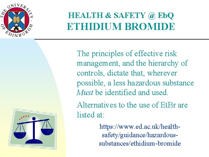 HEALTH & SAFETY @ Eb. Q ETHIDIUM BROMIDE The principles of effective risk management,